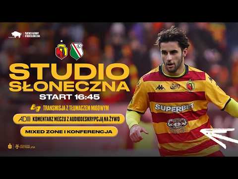 STUDIO SŁONECZNA Z TŁUMACZENIEM MIGOWYM: JAGIELLONIA – LEGIA (PO MECZU)