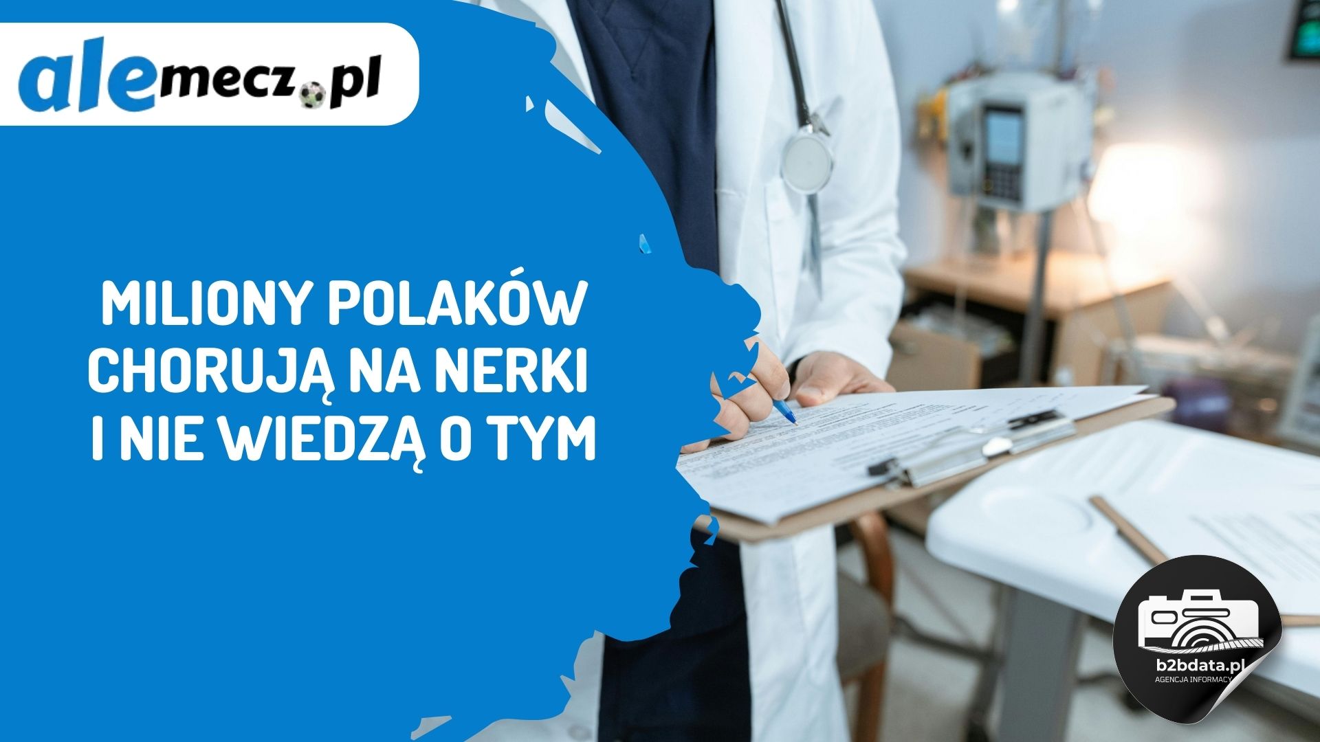 Miliony Polaków chorują na nerki i nie wiedzą o tym