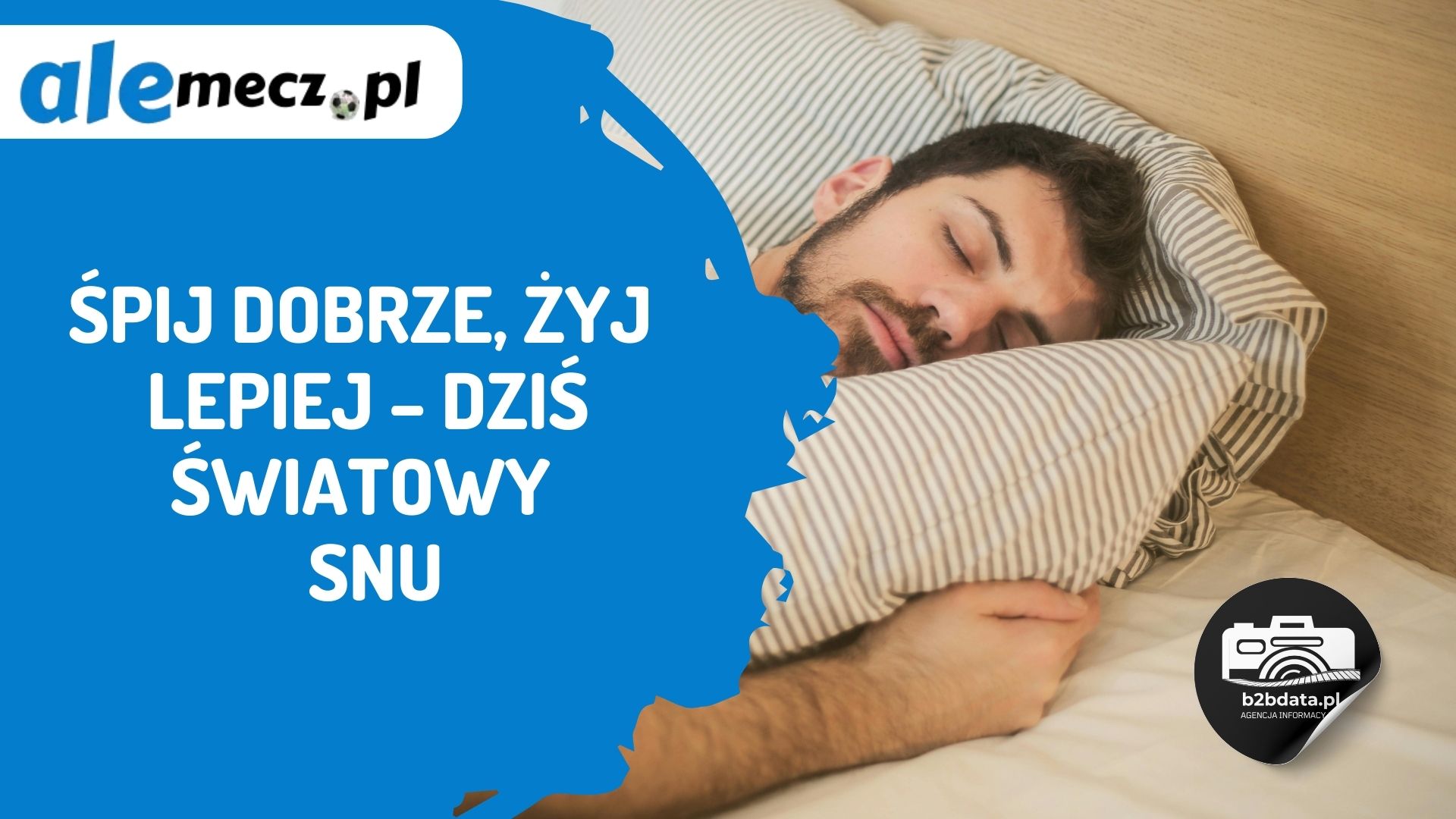 Read more about the article Śpij dobrze, żyj lepiej – dziś Światowy Dzień Snu