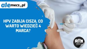 Read more about the article HPV zabija ciszą. Co warto wiedzieć 4 marca?