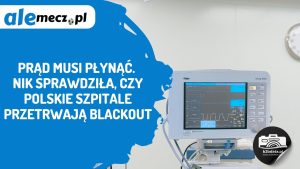 Read more about the article Prąd musi płynąć. NIK sprawdziła, czy polskie szpitale przetrwają blackout