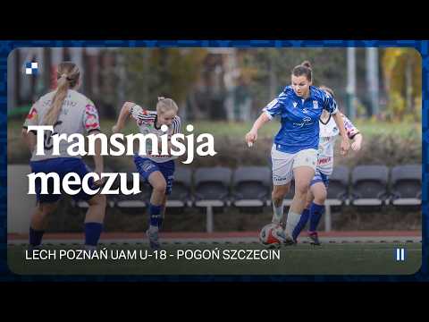 You are currently viewing TRANSMISJA | Lech Poznań UAM U-18 – Pogoń Szczecin
