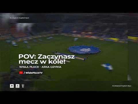 POV: Zaczynasz mecz w kole! | Wisła Płock – Arka Gdynia | KULISY 25/26