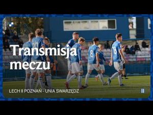 Read more about the article TRANSMISJA | Lech II Poznań – Unia Swarzędz