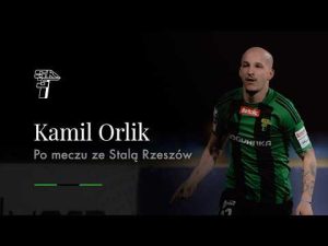 Read more about the article KAMIL ORLIK PO MECZU W RZESZOWIE