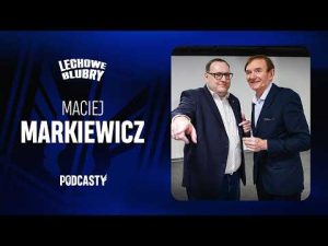Read more about the article PODCAST | Lechowe Blubry | Odcinek 5. | Maciej Markiewicz