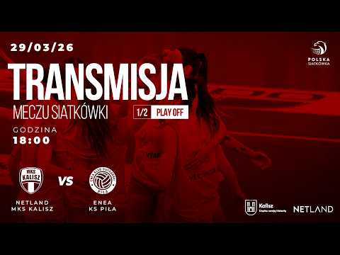Read more about the article 1/2 PLAY OFF – NETLAND MKS KALISZ – ENEA KS PIŁA