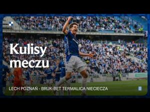 Read more about the article KULISY | LIDER JEST NASZ! Kulisy meczu Lech Poznań – Bruk-Bet Termalica Nieciecza 4:1