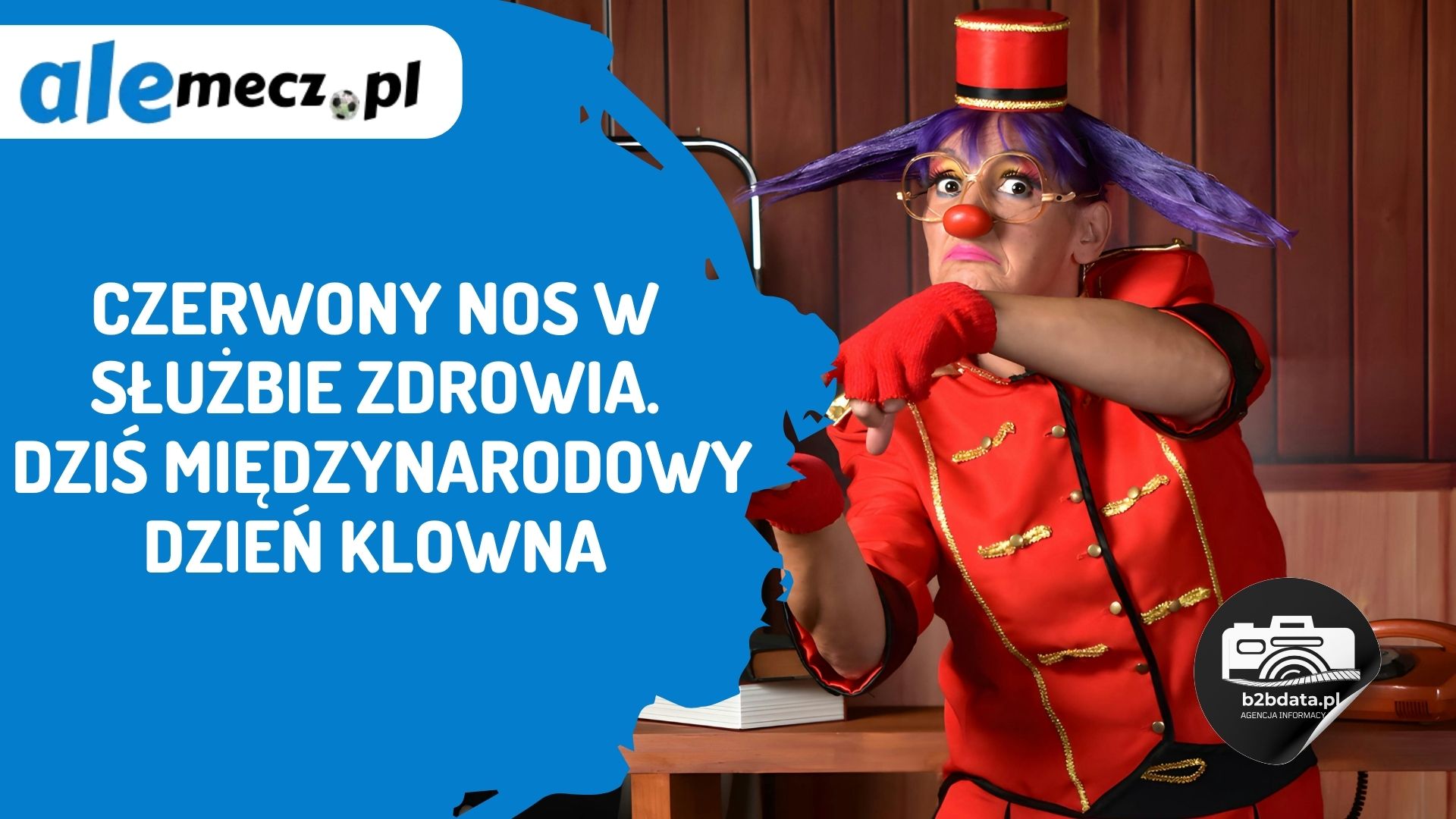 You are currently viewing Czerwony nos w służbie zdrowia. Dziś Międzynarodowy Dzień Klowna