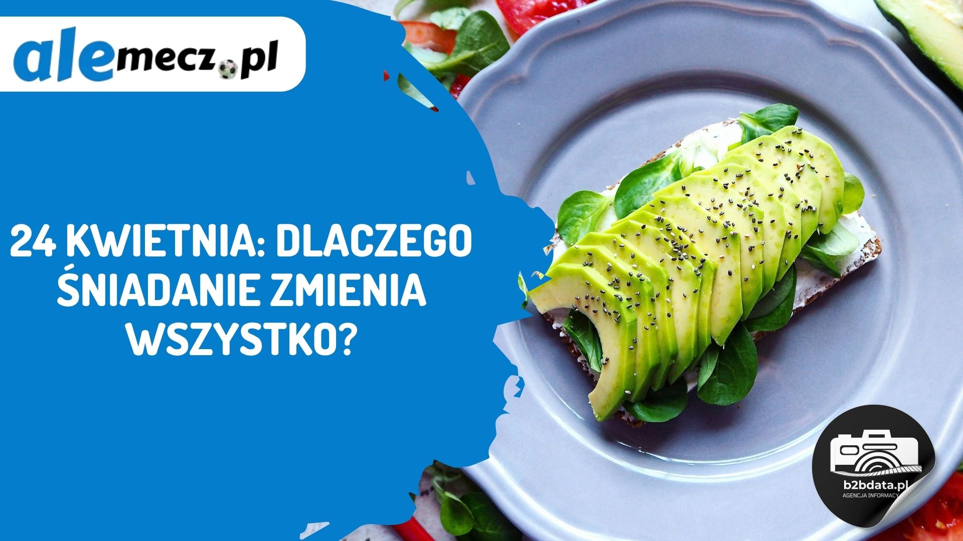 You are currently viewing 24 kwietnia: dlaczego śniadanie zmienia wszystko?