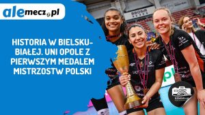 Read more about the article Historia w Bielsku-Białej. UNI Opole z pierwszym medalem mistrzostw Polski