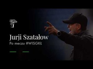 Read more about the article JURJI SZATAŁOW PO MECZU #WISGKŁ