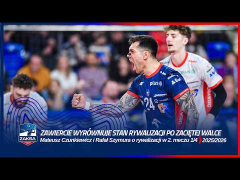 You are currently viewing ZAWIERCIE WYRÓWNUJE STAN RYWALIZACJI PO ZACIĘTEJ WALCE | Mateusz Czunkiewicz i Rafał Szymura