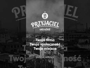 Read more about the article Przyjaciel ŁKS reklama #idęnałks
