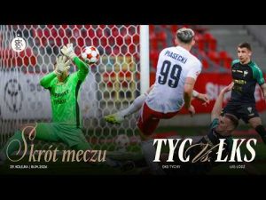 Read more about the article 29K | SKRÓT MECZU | GKS Tychy  – ŁKS Łódź 3:2