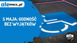 Read more about the article 5 maja: godność bez wyjątków