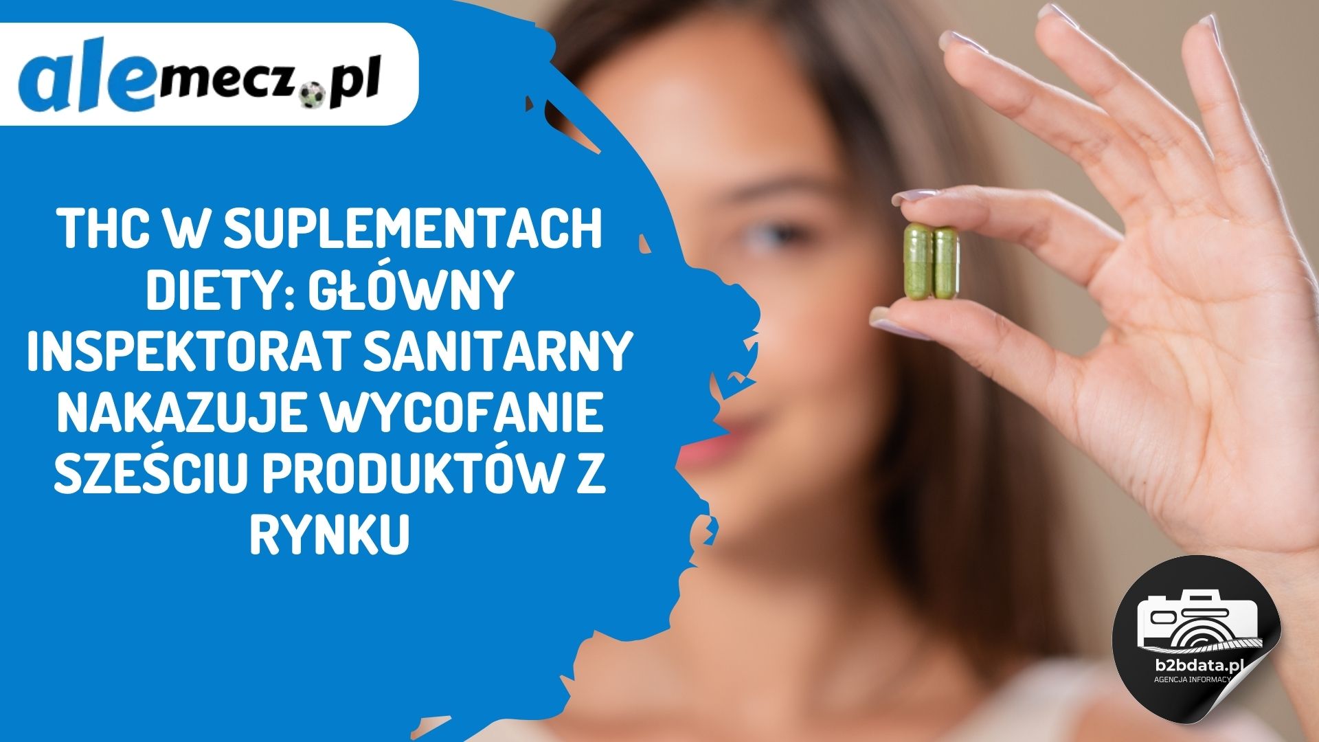 You are currently viewing THC w suplementach diety: Główny Inspektorat Sanitarny nakazuje wycofanie sześciu produktów z rynku