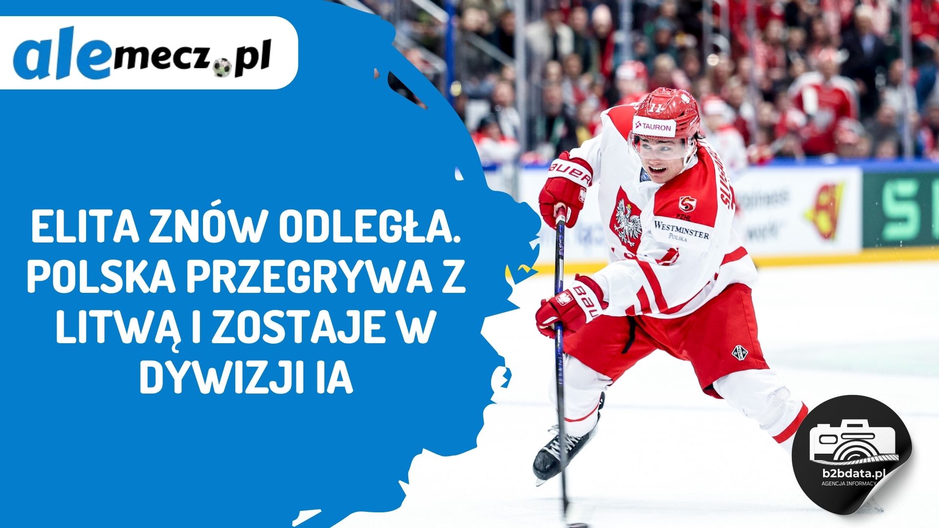 Elita znów odległa. Polska przegrywa z Litwą i zostaje w Dywizji IA