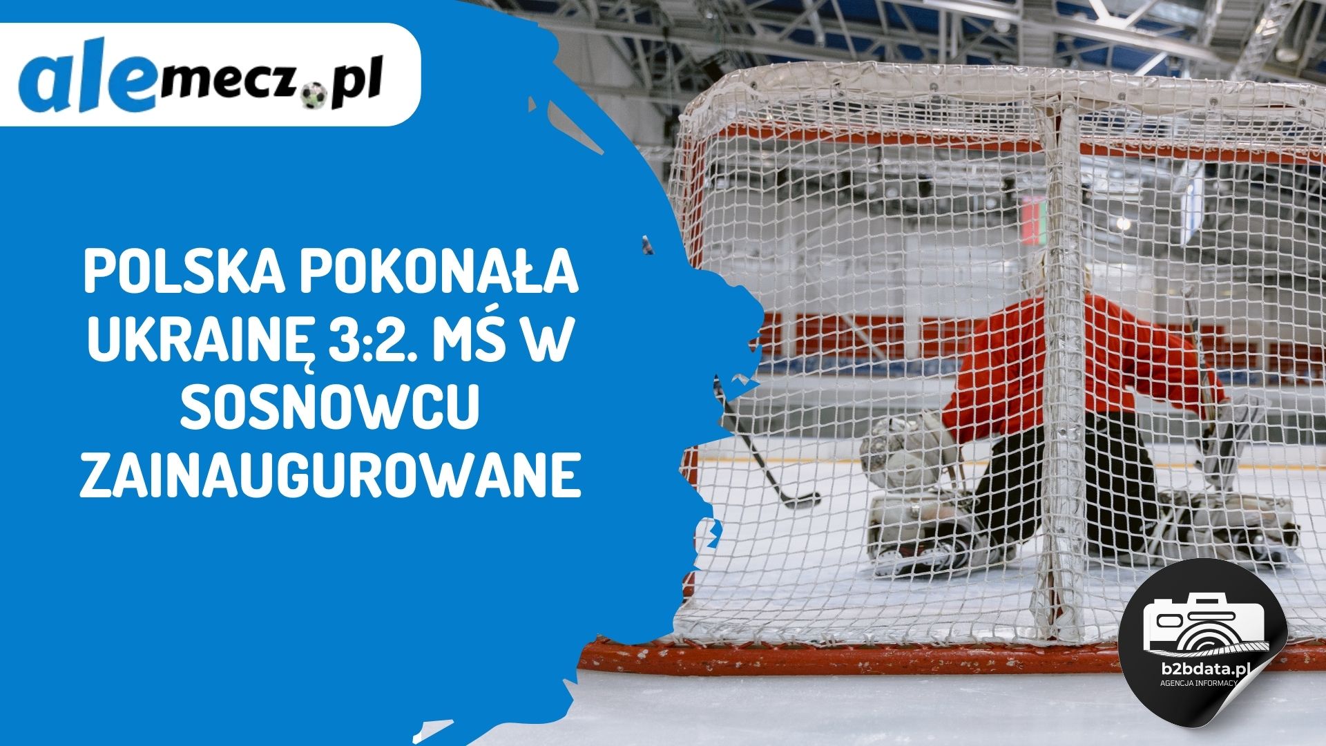 Polska pokonała Ukrainę 3:2. MŚ w Sosnowcu zainaugurowane