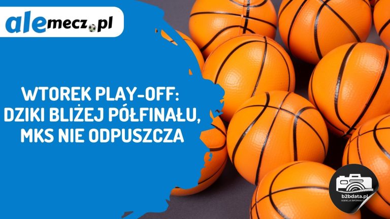 Wtorek play-off: Dziki bliżej półfinału, MKS nie odpuszcza