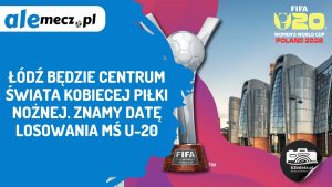 Read more about the article Łódź będzie centrum świata kobiecej piłki nożnej. Znamy datę losowania MŚ U-20