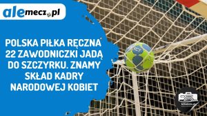 Read more about the article 22 zawodniczki jadą do Szczyrku. Znamy skład kadry narodowej kobiet