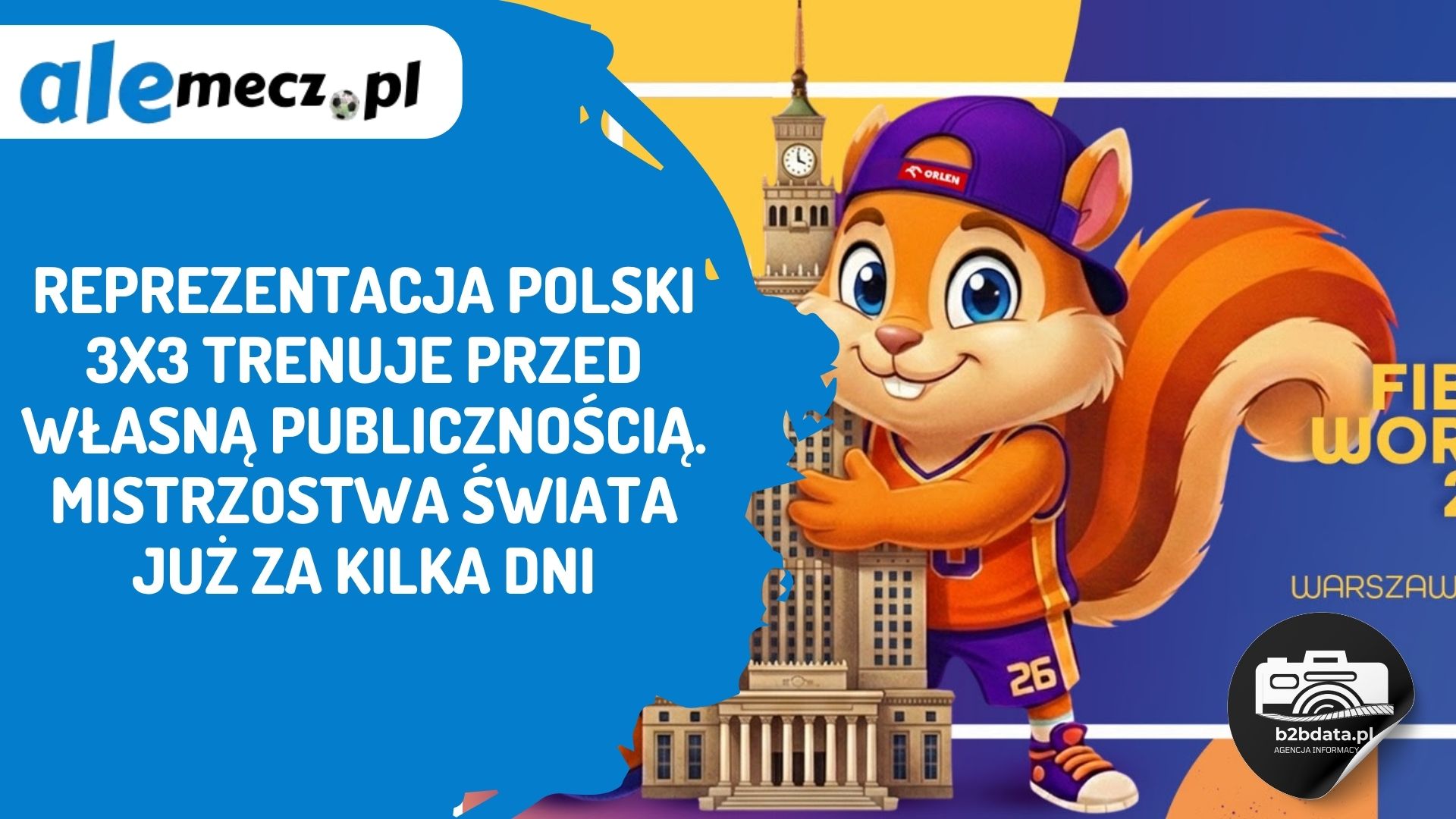 You are currently viewing Reprezentacja Polski 3×3 trenuje przed własną publicznością. Mistrzostwa Świata już za kilka dni