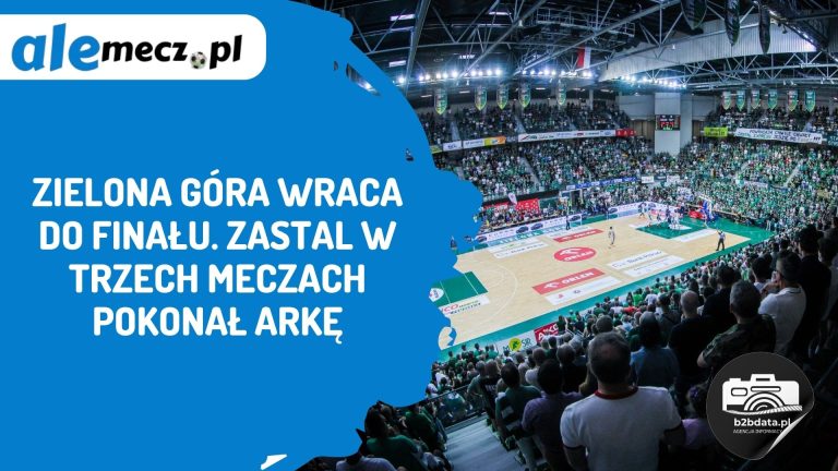 Zielona Góra wraca do finału. Zastal w trzech meczach pokonał Arkę