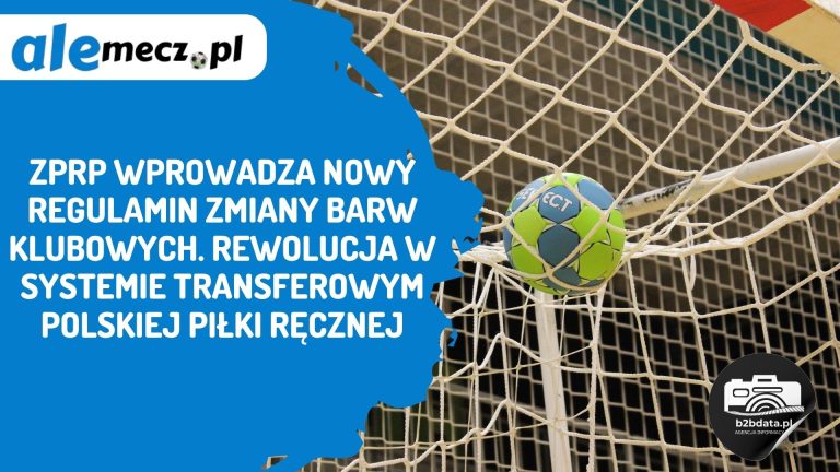 ZPRP wprowadza nowy Regulamin Zmiany Barw Klubowych. Rewolucja w systemie transferowym polskiej piłki ręcznej