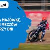 AleMecz zuzel majowka | AleMecz.pl