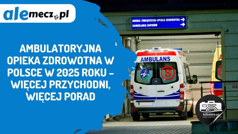 Ambulatoryjna opieka zdrowotna w Polsce w 2025 roku – więcej przychodni, więcej porad