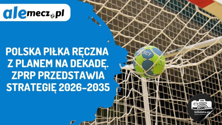 Polska piłka ręczna z planem na dekadę. ZPRP przedstawia strategię 2026–2035