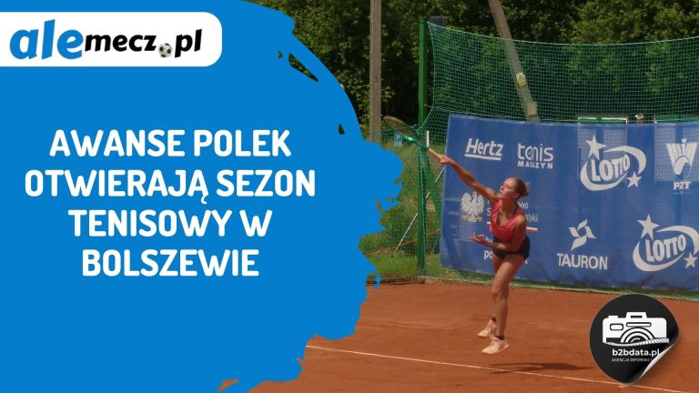 Awanse Polek otwierają sezon tenisowy w Bolszewie