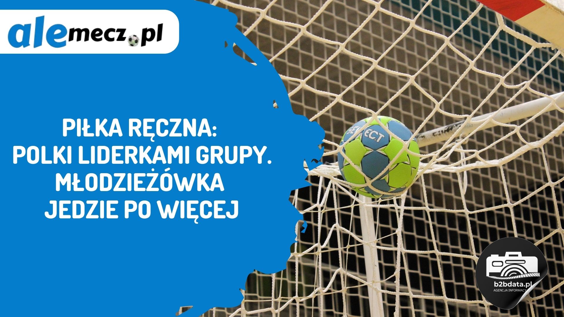 You are currently viewing Piłka ręczna: Polki liderkami grupy. Młodzieżówka jedzie po więcej
