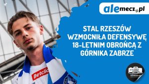 Read more about the article Stal Rzeszów wzmocniła defensywę 18-letnim obrońcą z Górnika Zabrze