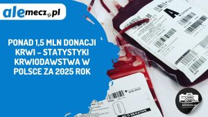 Read more about the article Ponad 1,5 mln donacji krwi – statystyki krwiodawstwa w Polsce za 2025 rok