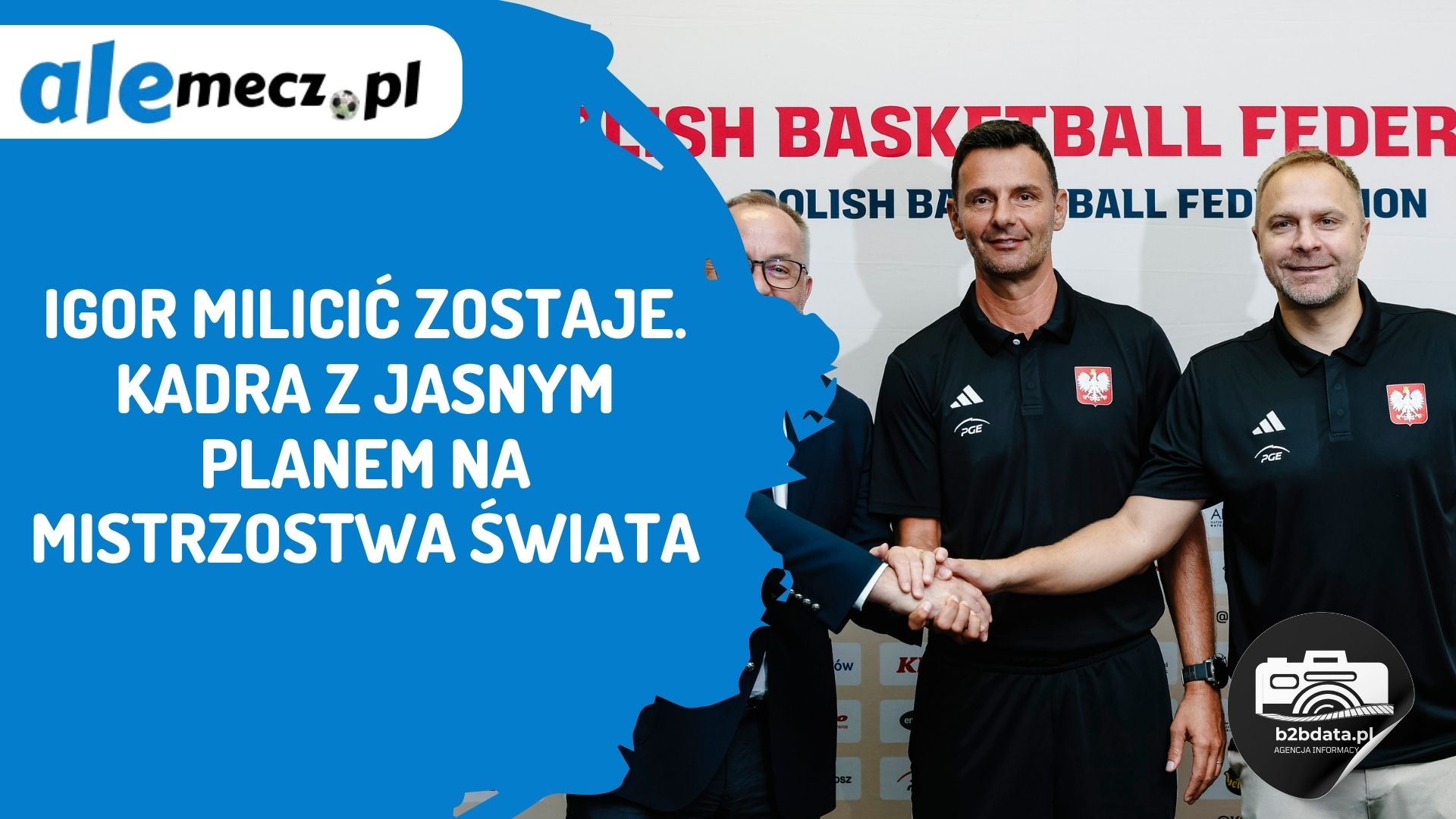 You are currently viewing Igor Milicić zostaje. Kadra z jasnym planem na mistrzostwa świata