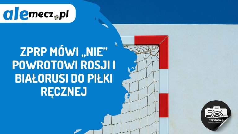 ZPRP mówi „nie” powrotowi Rosji i Białorusi do piłki ręcznej