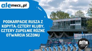 Read more about the article Podkarpacie rusza z kopyta: cztery kluby, cztery zupełnie różne otwarcia sezonu