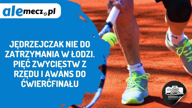 Jędrzejczak nie do zatrzymania w Łodzi. Pięć zwycięstw z rzędu i awans do ćwierćfinału