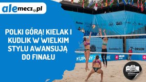 Read more about the article Polki górą! Kielak i Kudlik w wielkim stylu awansują do finału