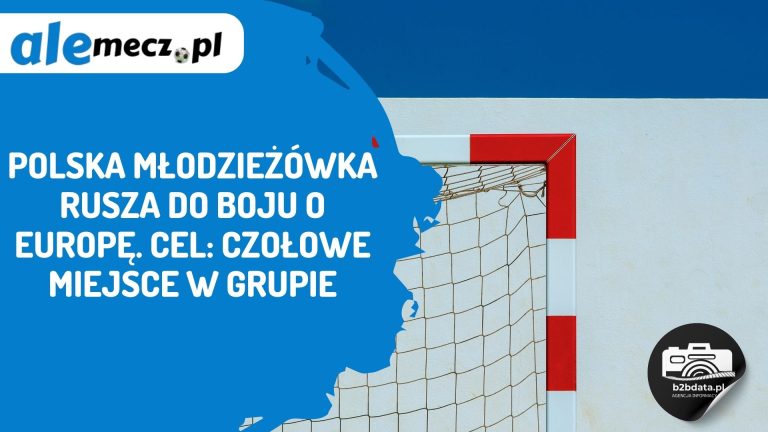 Polska młodzieżówka rusza do boju o Europę. Cel: czołowe miejsce w grupie