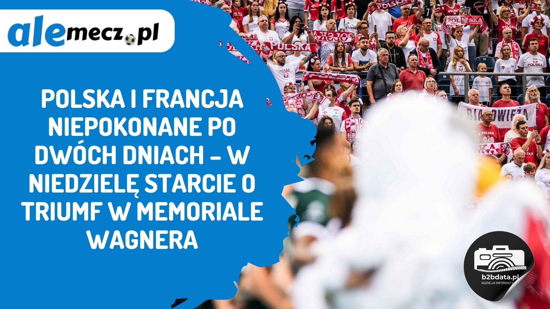 You are currently viewing Polska i Francja niepokonane po dwóch dniach – w niedzielę starcie o triumf w Memoriale Wagnera