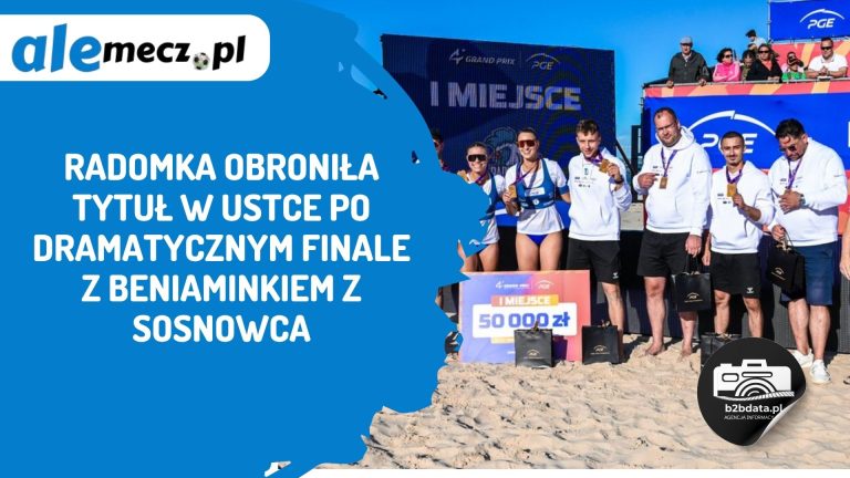 Radomka obroniła tytuł w Ustce po dramatycznym finale z beniaminkiem z Sosnowca