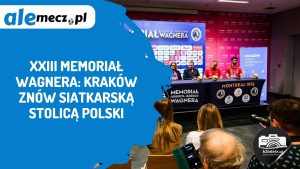 Read more about the article XXIII Memoriał Wagnera: Kraków znów siatkarską stolicą Polski