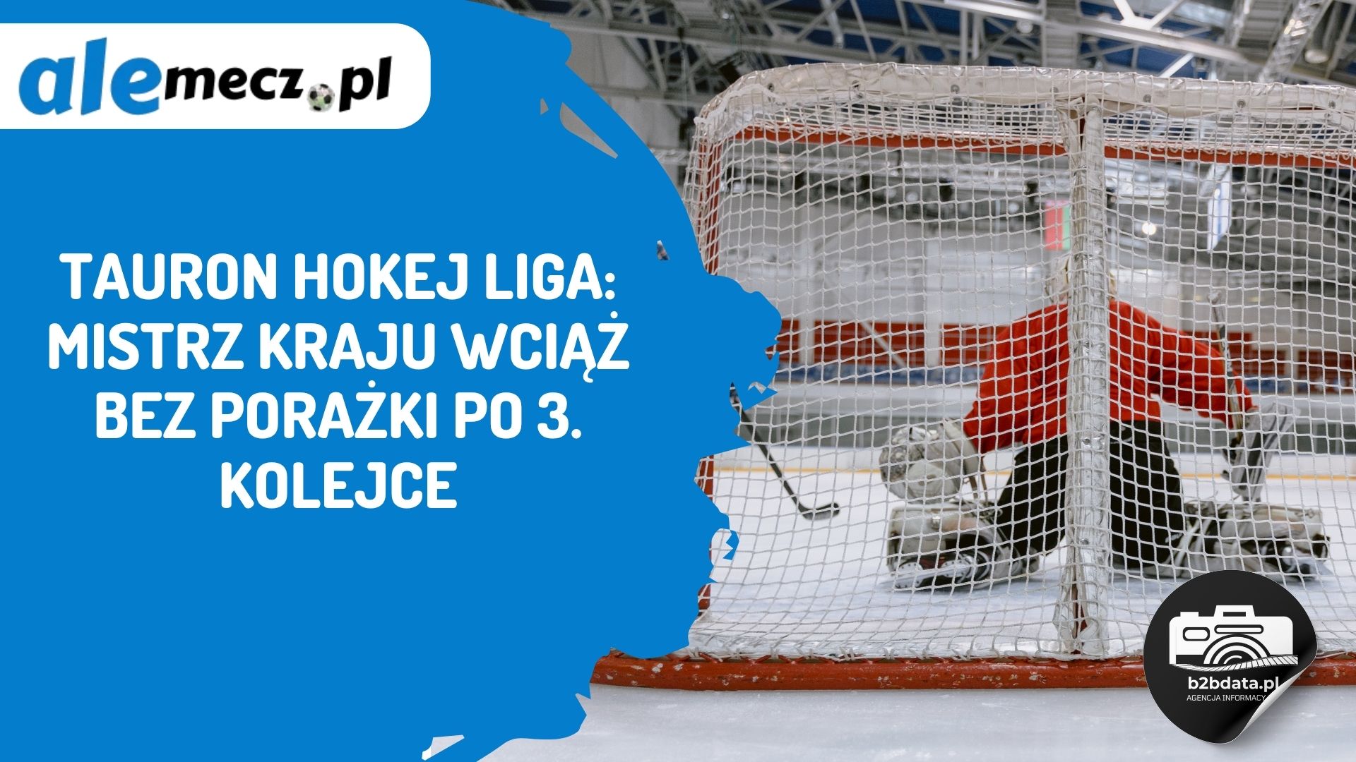 Read more about the article TAURON Hokej Liga: mistrz kraju wciąż bez porażki po 3. kolejce