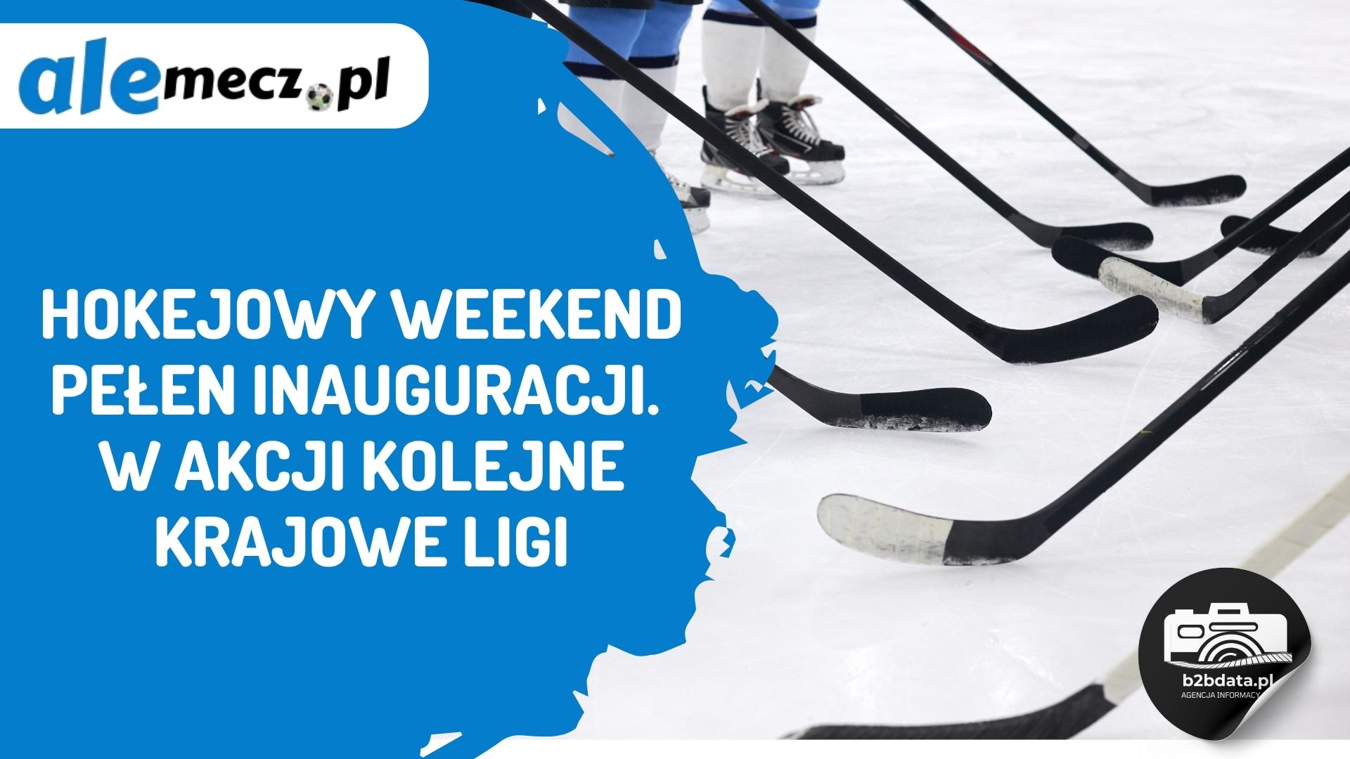 You are currently viewing Hokejowy weekend pełen inauguracji. W akcji kolejne krajowe ligi