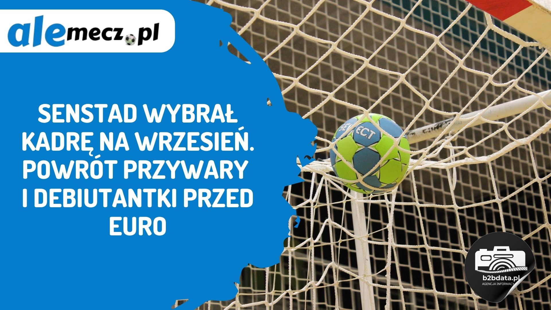 Read more about the article Senstad wybrał kadrę na wrzesień. Powrót Przywary i debiutantki przed EURO