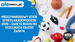 Read more about the article Międzynarodowy Dzień Sportu Akademickiego 2026 – święto ruchu na uczelniach całego świata