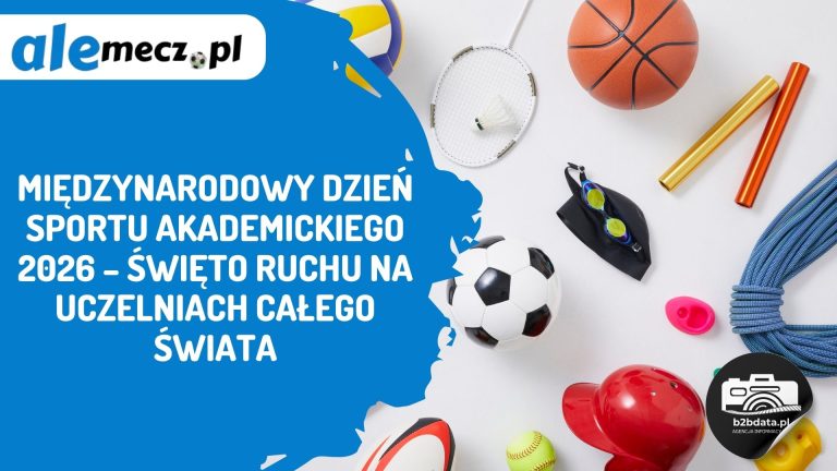 Międzynarodowy Dzień Sportu Akademickiego 2026 – święto ruchu na uczelniach całego świata